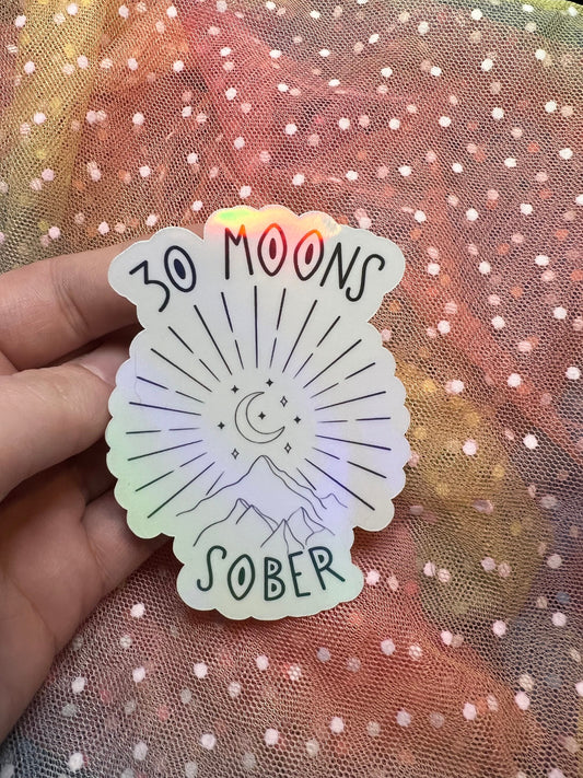30 moons sober - holographic sticker