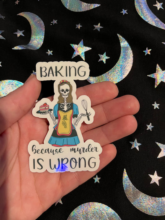 Baking - because murder is wrong - holographic sticker