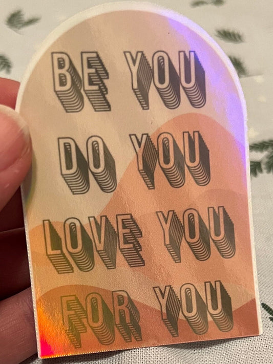 Be you, do you, love you, for you - Holographic skeleton Sticker